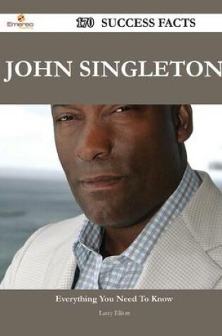 Cover of John Singleton 170 Success Facts - Everything You Need to Know about John Singleton