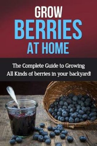 Cover of Grow Berries At Home