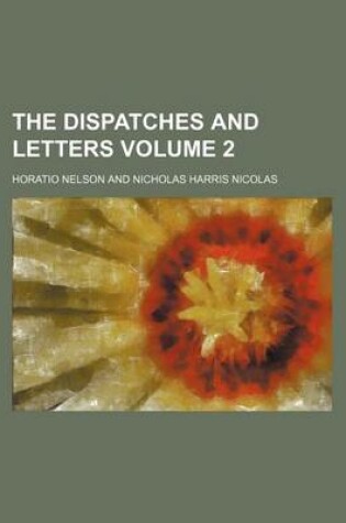 Cover of The Dispatches and Letters Volume 2