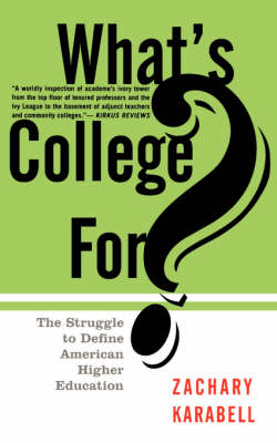 Book cover for What's College For?