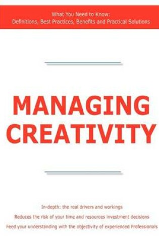 Cover of Managing Creativity - What You Need to Know