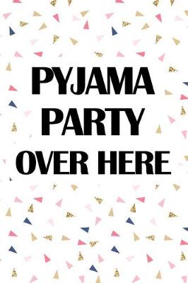 Book cover for Pyjama Party Over Here