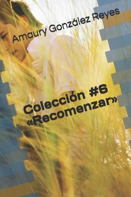 Cover of Coleccion #6 Recomenzar