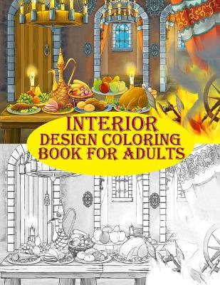 Book cover for Interior Design Coloring Book For Adults