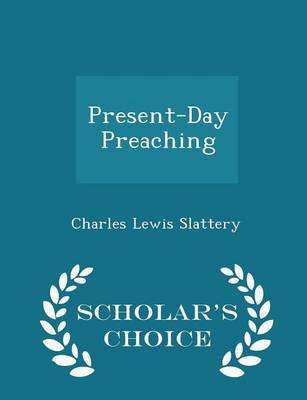 Book cover for Present-Day Preaching - Scholar's Choice Edition