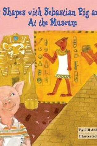 Cover of Finding Shapes with Sebastian Pig and Friends at the Museum