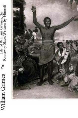 Cover of Life of William Grimes, the Runaway Slave. Written by Himself