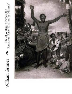 Book cover for Life of William Grimes, the Runaway Slave. Written by Himself