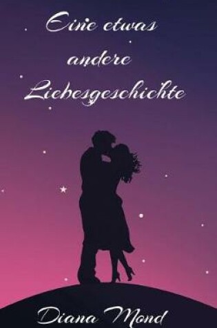 Cover of Eine etwas andere Liebesgeschichte