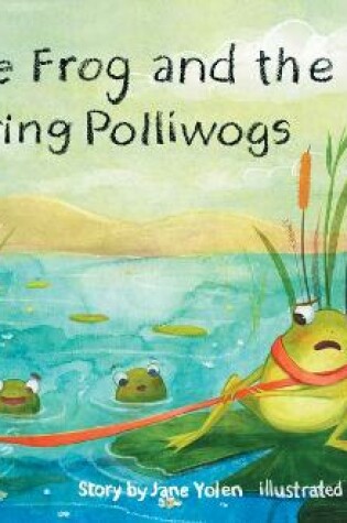 Cover of Little Frog and the Spring Polliwogs