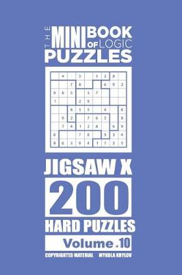 Book cover for The Mini Book of Logic Puzzles - Jigsaw X 200 Hard (Volume 10)