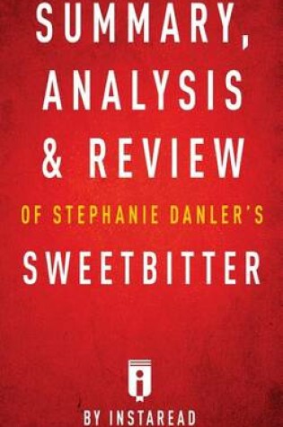 Cover of Summary, Analysis & Review of Stephanie Danler's Sweetbitter by Instaread