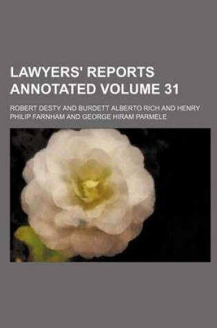 Cover of Lawyers' Reports Annotated Volume 31