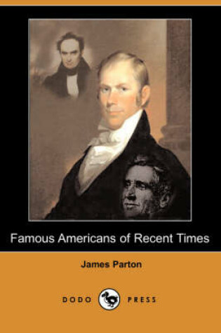 Cover of Famous Americans of Recent Times (Dodo Press)