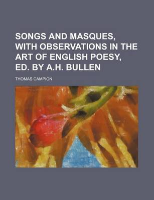 Book cover for Songs and Masques, with Observations in the Art of English Poesy, Ed. by A.H. Bullen