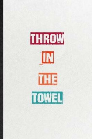 Cover of Throw In The Towel