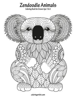 Cover of Zendoodle Animals Coloring Book for Grown-Ups 1 & 2