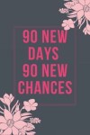 Book cover for 90 new days 90 new chances