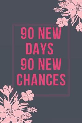 Cover of 90 new days 90 new chances