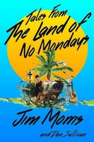 Cover of Tales From The Land Of No Mondays