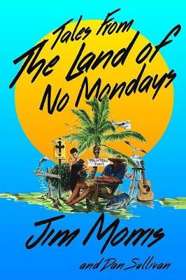Book cover for Tales From The Land Of No Mondays
