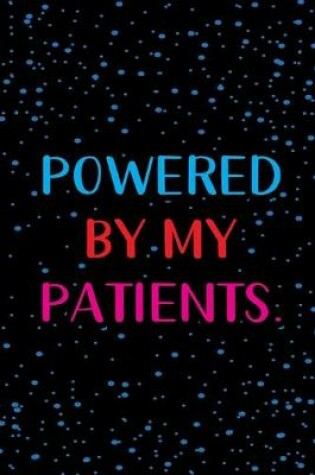 Cover of Powered By My Patients