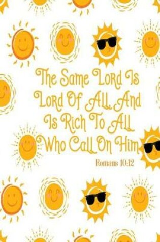 Cover of The Same Lord Is Lord of All, and Is Rich to All Who Call on Him