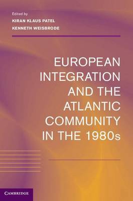 Book cover for European Integration and the Atlantic Community in the 1980s