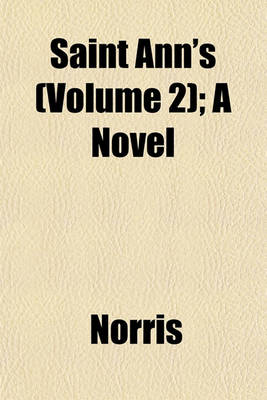 Book cover for Saint Ann's (Volume 2); A Novel