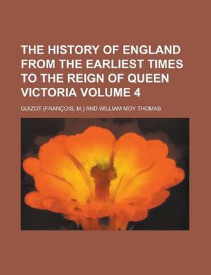 Book cover for The History of England from the Earliest Times to the Reign of Queen Victoria Volume 4