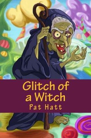 Cover of Glitch of a Witch