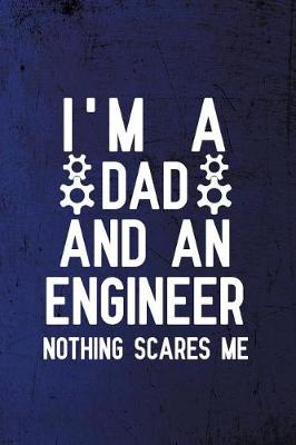 Book cover for I'm A Dad And An Engineer Nothing Scares Me