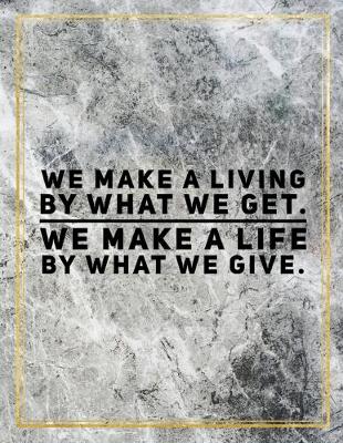 Book cover for We make a living by what we get. We make a life by what we give.