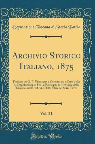 Cover of Archivio Storico Italiano, 1875, Vol. 21