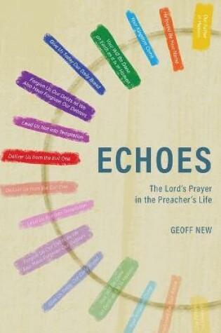 Cover of Echoes . . . The Lord's Prayer in the Preacher's Life