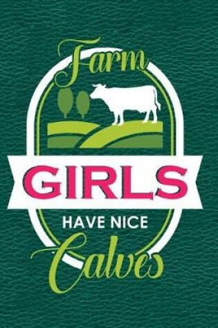 Cover of Farm Girls Have Nice Calves