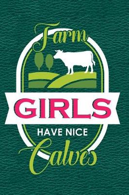 Book cover for Farm Girls Have Nice Calves