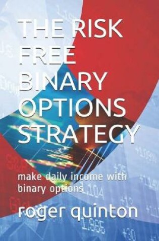 Cover of The Risk Free Binary Options Strategy