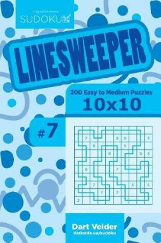 Cover of Sudoku Linesweeper - 200 Easy to Medium Puzzles 10x10 (Volume 7)