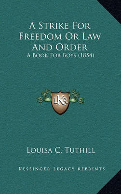 Book cover for A Strike for Freedom or Law and Order