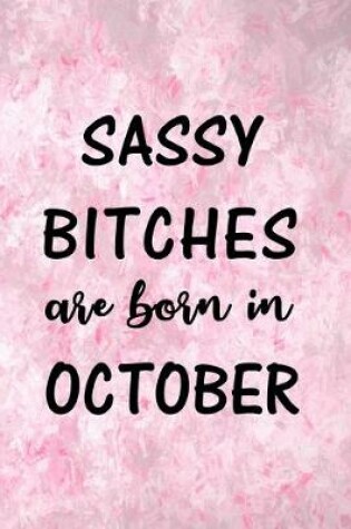 Cover of Sassy Bitches Are Born In October