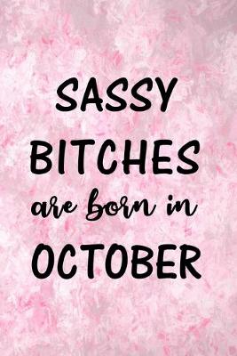 Book cover for Sassy Bitches Are Born In October