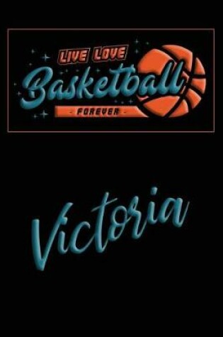 Cover of Live Love Basketball Forever Victoria