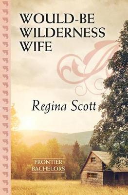 Cover of Would-Be Wilderness Wife
