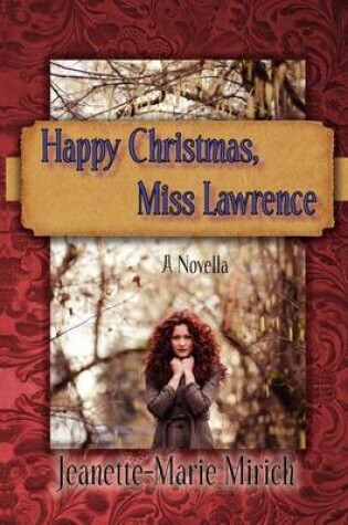Cover of Happy Christmas, Miss Lawrence