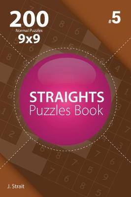 Book cover for Straights - 200 Normal Puzzles 9x9 (Volume 5)