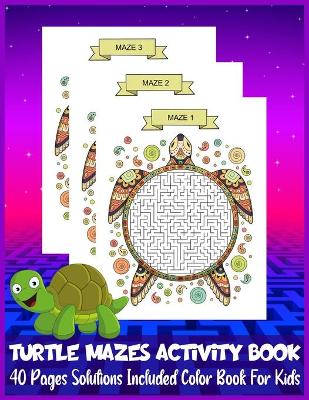 Book cover for TURTLE MAZES ACTIVITY BOOK 40 Pages Solutions Included Color Book For Kids