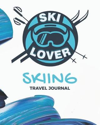 Book cover for Ski Lover Skiing Travel Journal