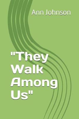 Book cover for "They Walk Among Us"