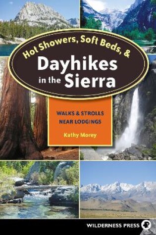 Cover of Hot Showers, Soft Beds, and Dayhikes in the Sierra